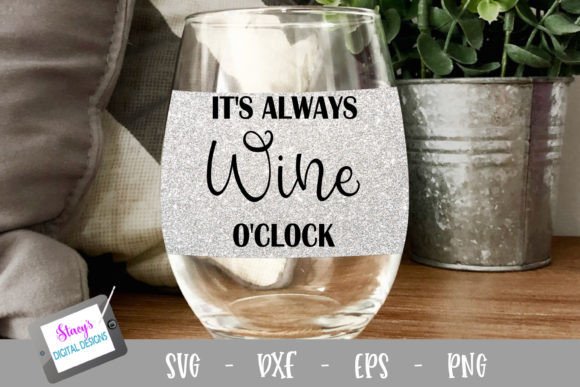 It's Always Wine O'Clock: SVG Graphics for Crafts