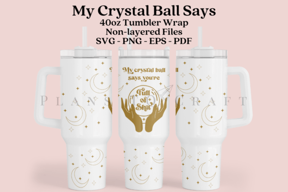 My Crystal Ball Says 40oz Tumbler Wrap: Craft Graphics Review