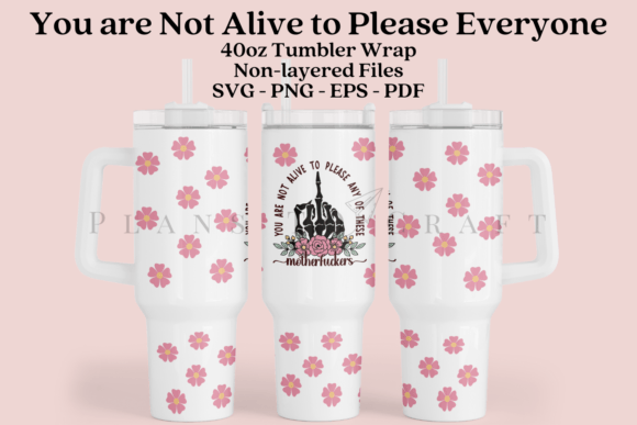 You Are Not Alive to Please Tumbler Graphics & Crafts