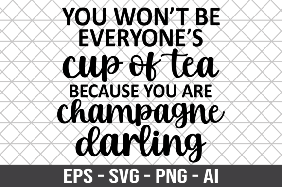 You Won't Be Everyone's Cup of Tea SVG: Crafts & Graphics